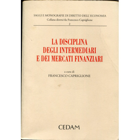 La disciplina degli intermediari e dei mercati finanziari Commento al DL 23 lug 1996 n415 di recepimento della direttiva Eurosim