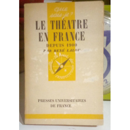 Le Théâtre en France. Depuis 1900