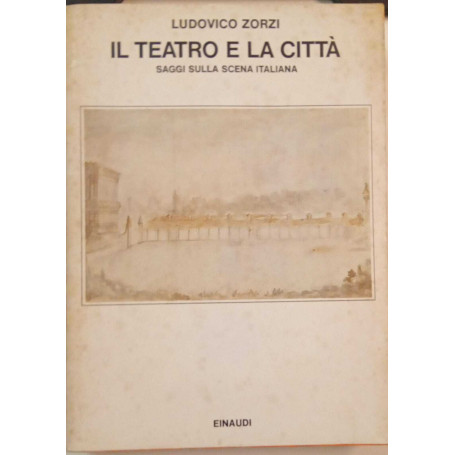Il teatro e la città. Saggi sulla scena italiana