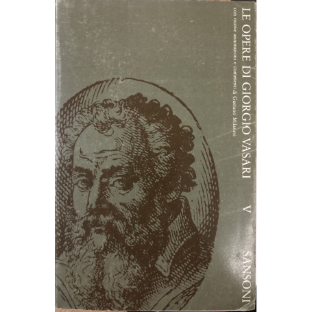 Le opere di Giorgio Vasari con nuove annotazioni e commenti di Milanesi. Tomo V