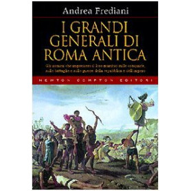 I grandi generali di Roma antica