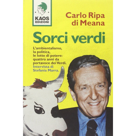 Sorci verdi. L'ambientalismo la politica le lotte di potere: quattro anni da portavoce dei Verdi