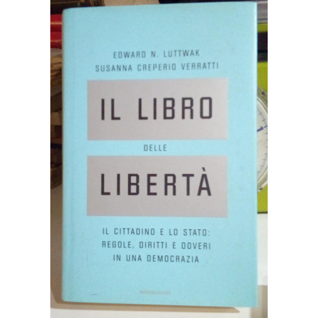 Il libro delle libertà. Il cittadino e lo stato: regole diritti e doveri in una democrazia.