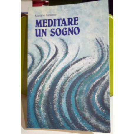 Meditare un sogno. Dimensione spirituale del mondo onirico.