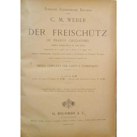 Der Freischutz (il franco cacciatore) opera romantica in tre atti. Opera completa per canto e pianoforte