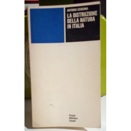 La distruzione della natura in Italia.
