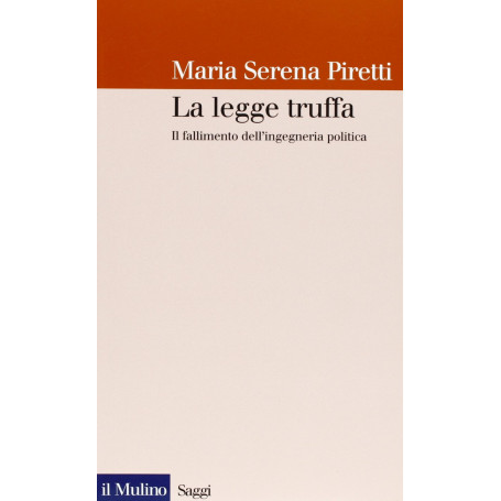 La legge truffa. Il fallimento dell'ingegneria politica