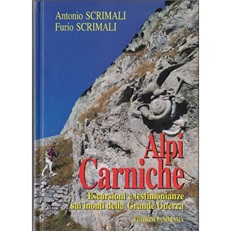 Alpi Carniche. Escursioni e testimonianze sui monti della grande guerra