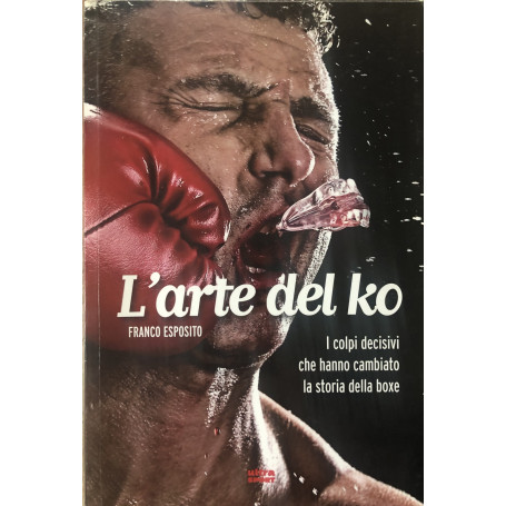 L'arte del ko. I colpi decisivi che hanno cambiato la storia della boxe