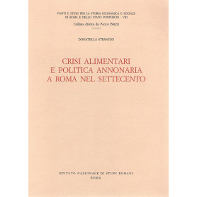 Crisi alimentari e politica annonaria a Roma nel settecento