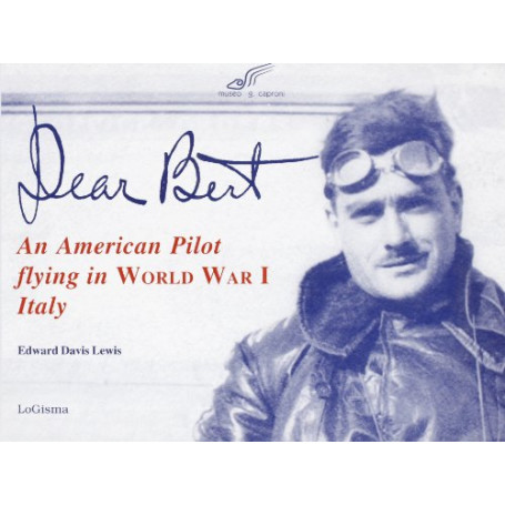 Dear Bert. An American Pilot flying in World War I Italy