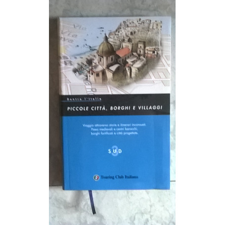 Piccole città borghi e villaggi (vol. 3 SUD)