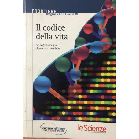 Il codice della vita dai segreti al genoma invisibile