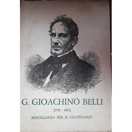 G. Gioachino Belli (1791-1863) Miscellanea per il centenario