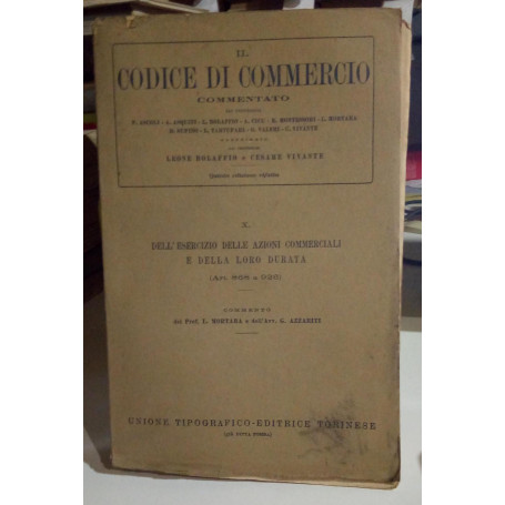 Il Codice di Commercio commentato vol. X: dell'esercizio delle azioni commerciali e della loro durata (art. 868-926).