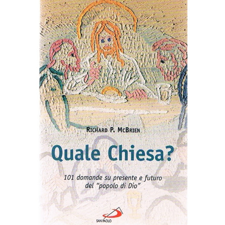 Quale chiesa? 101 domande su presente e futuro del popolo di Dio