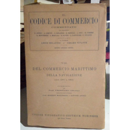 Il Codice di Commercio commentato vol. VIII: del commercio marittimo e della navigazione (art. 480-682).