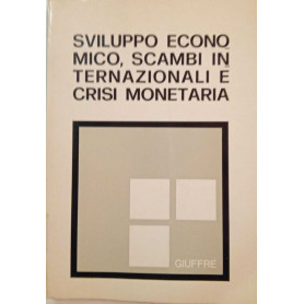 Sviluppo economico scambi internazionali e crisi monetaria