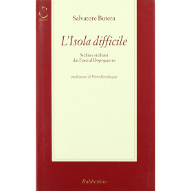 L'isola difficile. Sicilia e siciliani dai fasci al dopoguerraLibrisaggi
