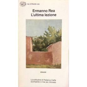 L'ultima lezione. La solitudine di Federico Caffè scomparso e mai più ritrovato