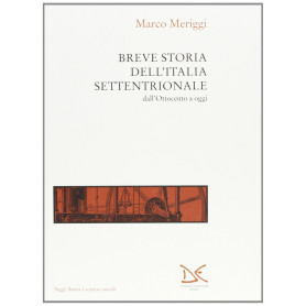Breve storia dell'Italia settentrionale dall'ottocento a oggiLibrisaggi
