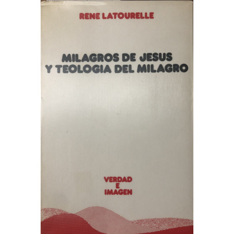 Milagros de Jesus y teologia del milagro