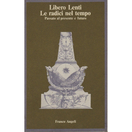Le radici nel tempo. Passato al presente e al futuro