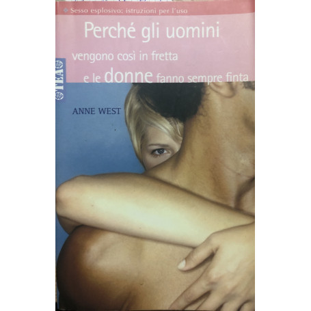 Perché gli uomini vengono così in fretta e le donne fanno sempre finta