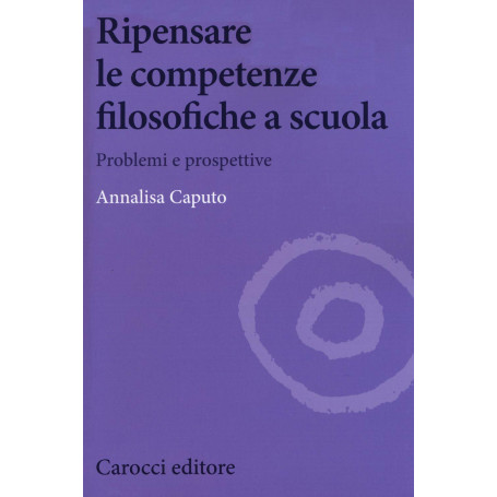 Ripensare le competenze filosofiche a scuola. Problemi e prospettive