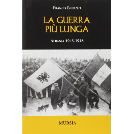 Guerra più lunga. Albania 1943-1948