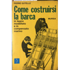 Come costruirsi la barca in legno in modellato e in compensato marinoLibrisaggi