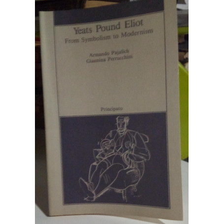 Yeats Pound Eliot.