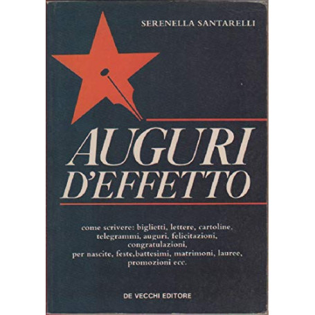 Auguri d'effetto. Come scrivere: biglietti lettere cartoline..