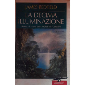 La decima illuminazione. Nuovi orizzonti della Profezia di Celestinoluglio