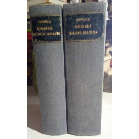 NUOVO DIZIONARIO SPAGNOLO ITALIANO E ITALIANO SPAGNOLO. Volume I : Spagnolo-Italiano. Volume II: Italiano-Spagnolo.