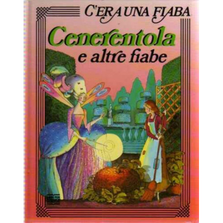 Cenerentola e altre fiabe.