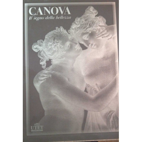 Antonio Canova. Il segno della bellezza