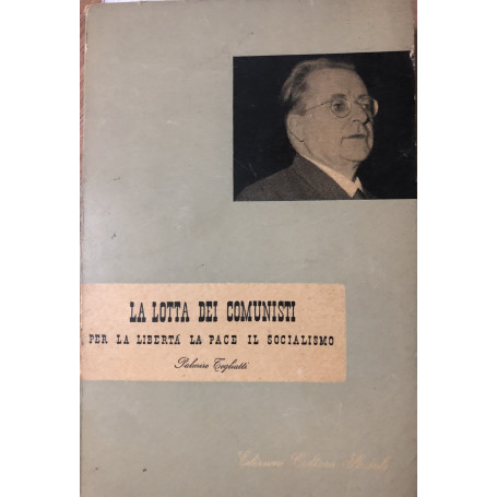 La lotta dei comunisti per la libertà la pace il socialismo.