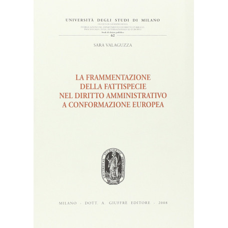 Frammentazione della fattispecie nel diritto amministrativo a conformazione europea