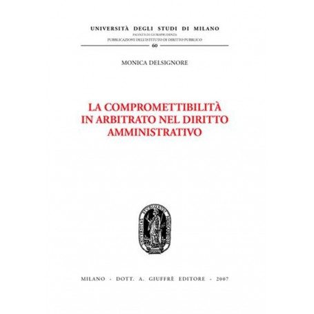 Compromettibilita' in arbitrato nel diritto amministrativo