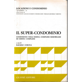 Il super-condominio. Condominio negli edifici complessi immobiliari ed edifici complessi.