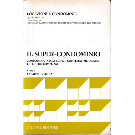 Il super-condominio. Condominio negli edifici complessi immobiliari ed edifici complessi.