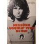 Nessuno uscirà vivo di qui. La sconvolgente biografia di Jim Morrison