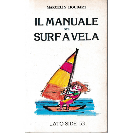 Il manuale del surf a vela.