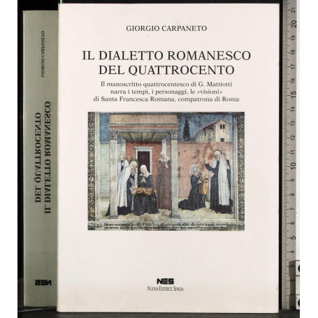 Il romanesco del Quattrocento. Il Codice di Giovanni Mattiotti relativo alle «Visioni» di santa Francesca Romana