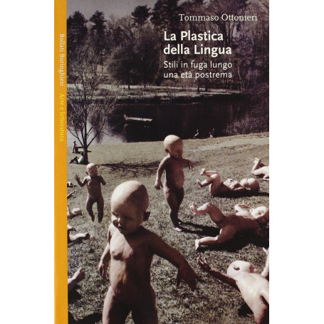 La plastica della lingua. Stili in fuga lungo una età postrema