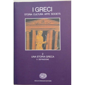 I greci. Storia cultura arte società. Una storia greca. Definizione (Vol. 2/2)