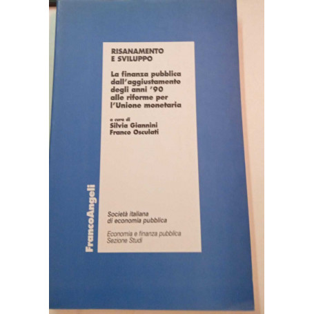 Risanamento e sviluppo. La finanza pubblica dall'aggiustamento degli anni '90 alle riforme per l'unione monetaria