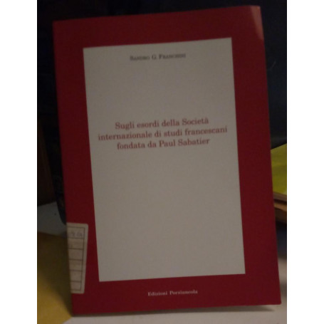 Sugli esordi della Società internazionale studi francescani fondata da Paul Sabatier
