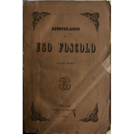 Opere edite e postume di Ugo Foscolo. Vol.I